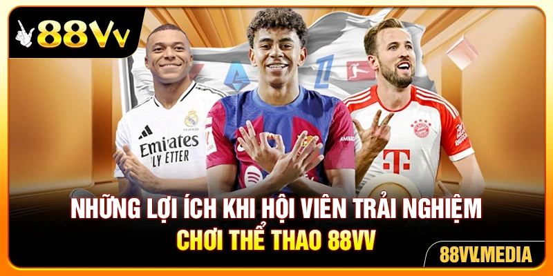 Những lợi ích khi hội viên trải nghiệm chơi thể thao 88VV